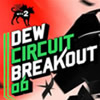 MTV2: Dew Circuit Breakout